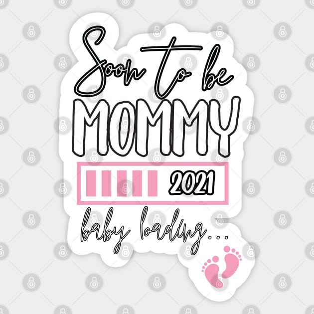 Soon To Be Mommy 2021 Baby Loading / Mommy 2021 Pregnancy Announcement Baby Loading Sticker by WassilArt